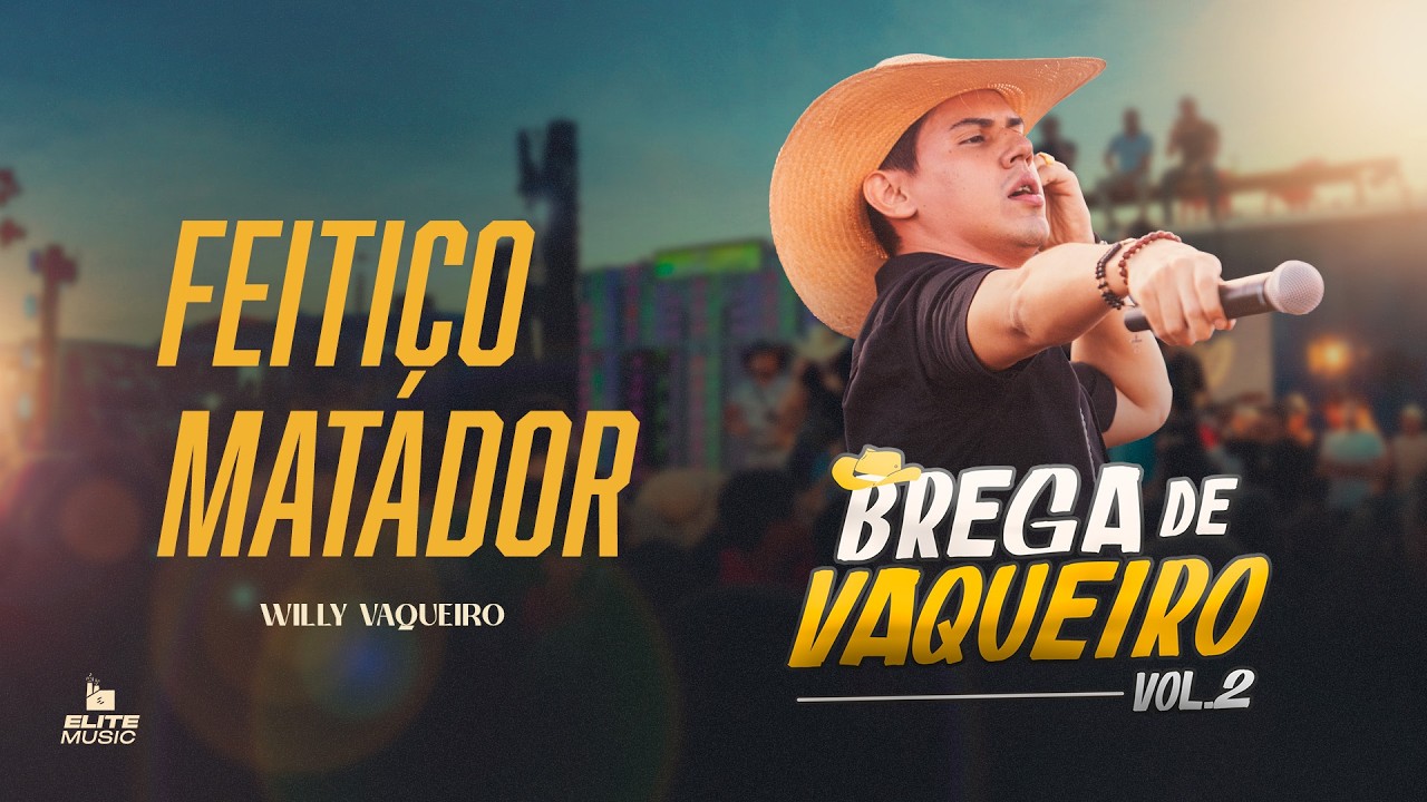 Willy Vaqueiro - FEITI&Ccedil;O MATADOR - Brega de Vaqueiro Vol.2