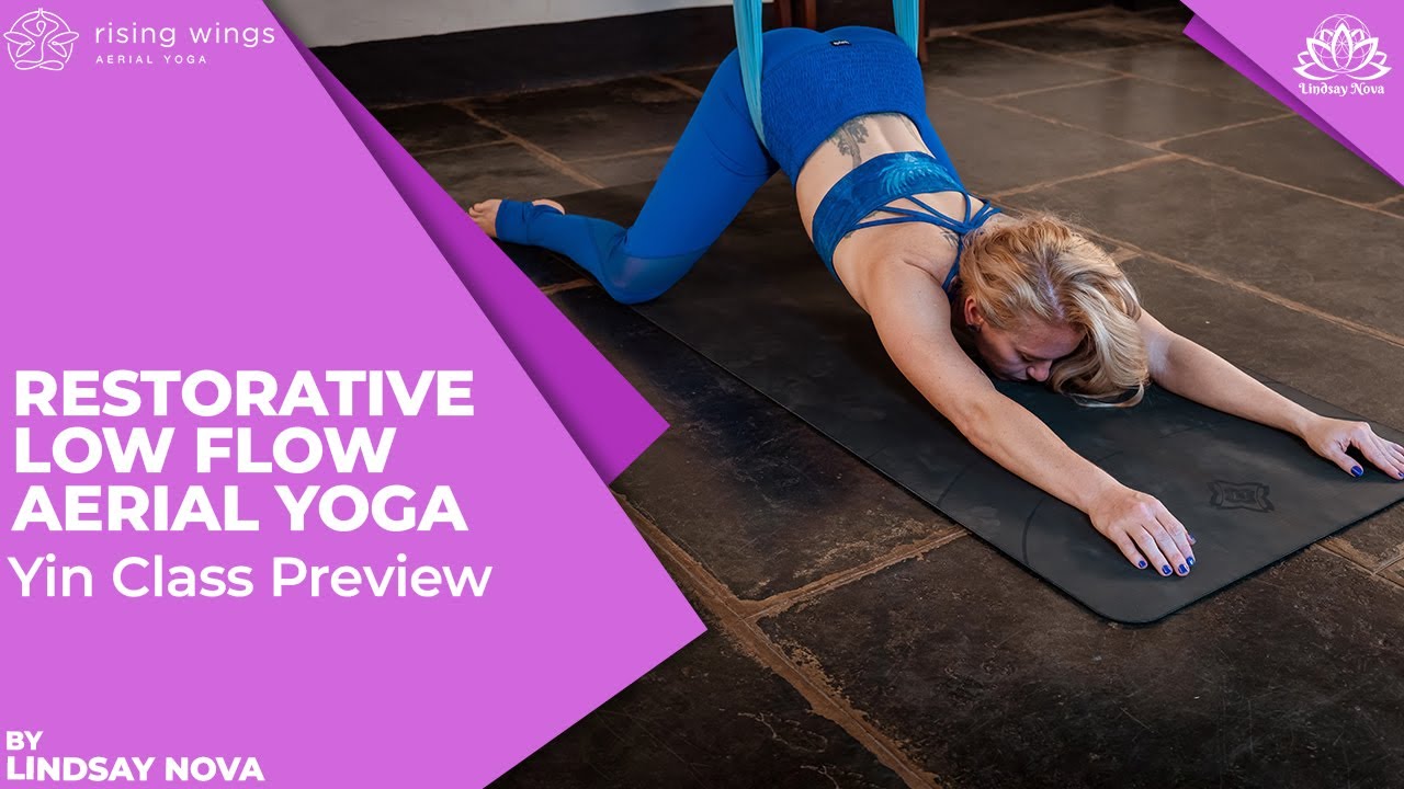 Restorative Low Flow Aerial Yoga Yin Class Preview w/ Lindsay Nova Rising Wings Aerial Yoga