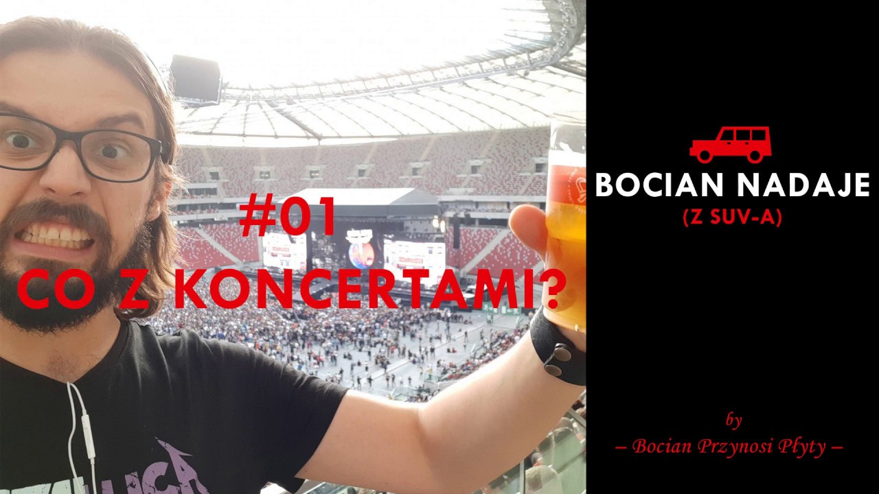 Bocian nadaje z SUV-a #1: Co z koncertami?