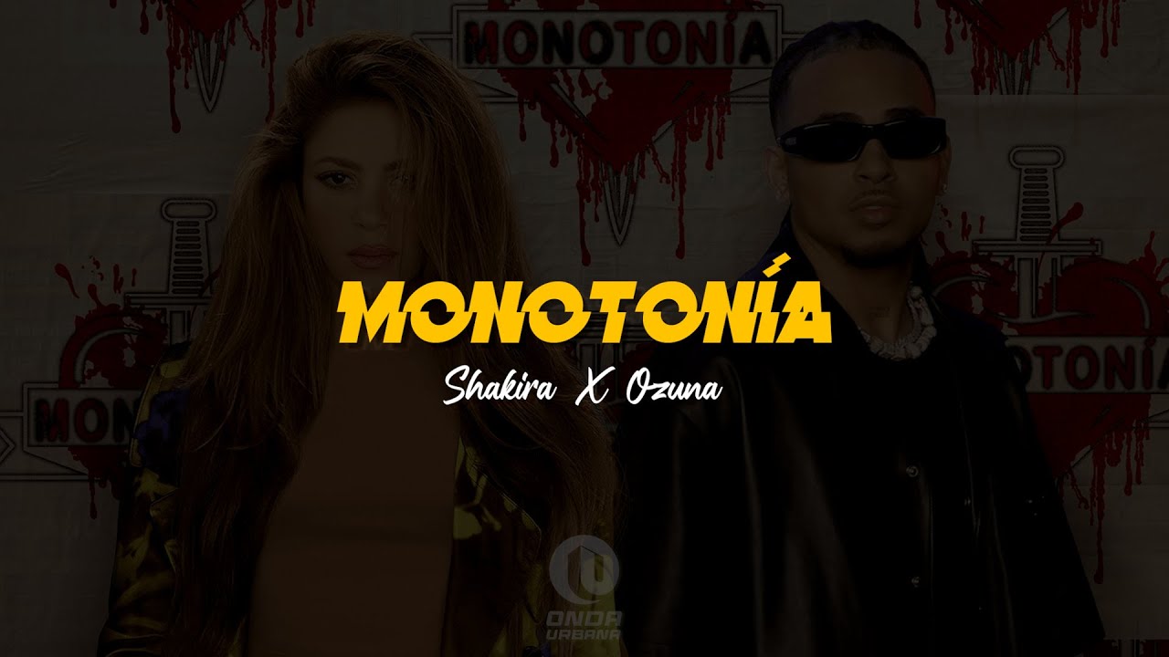 Monoton&iacute;a 😌 | Shakira | Ozuna | VIDEO LETRA/LYRICS