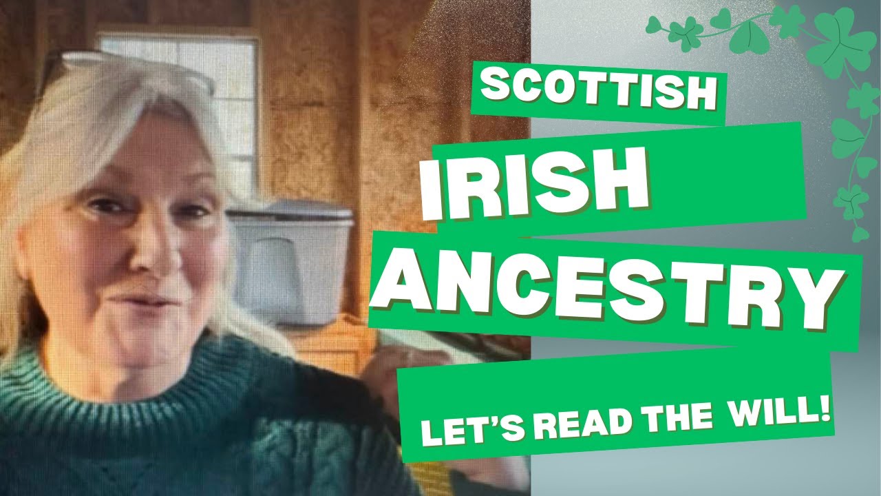My Scottish Irish Ancestor 5 Generations Past! Let's Read the Will! Happy St. Patrick's Day!