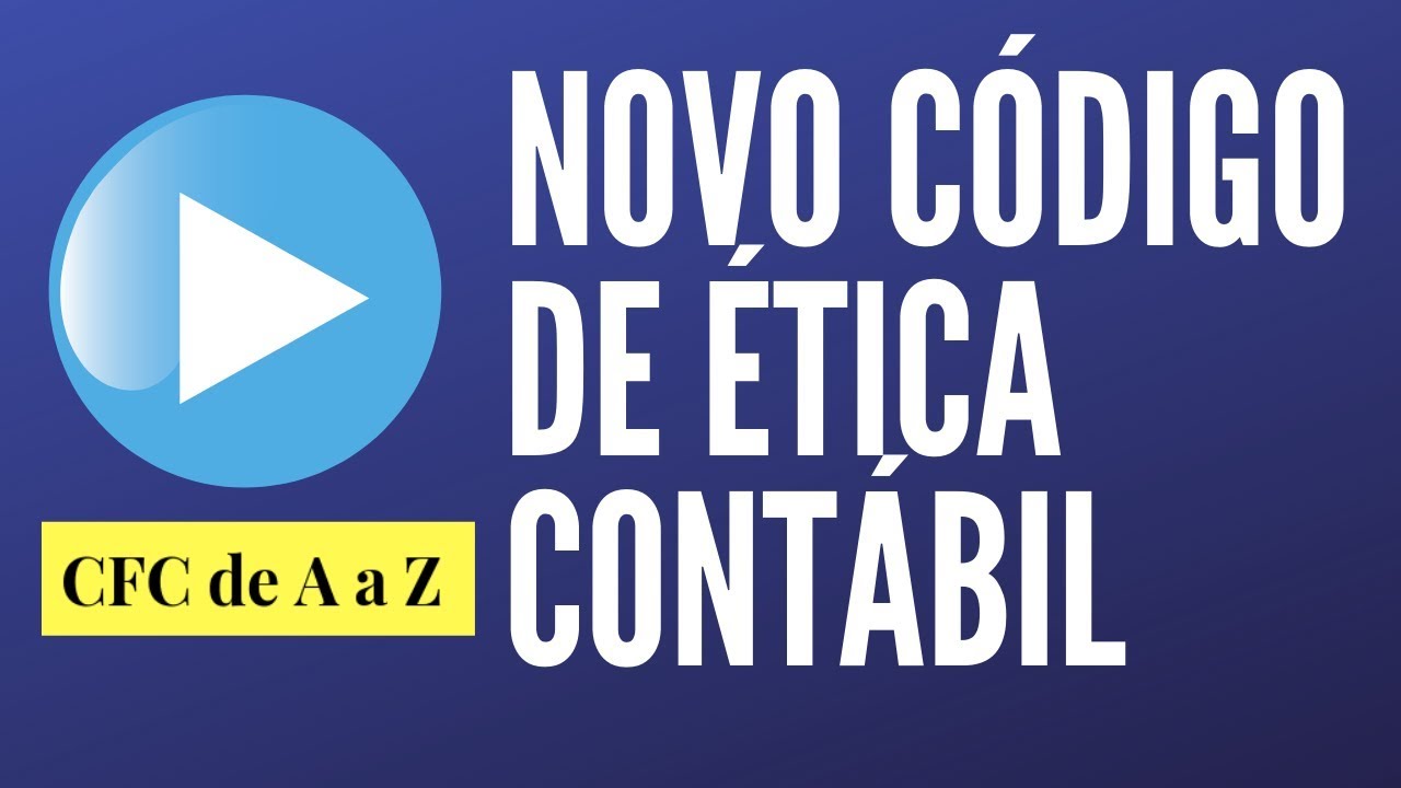 NOVO CÓDIGO DE ÉTICA DA CONTABILIDADE: TUDO SOBRE A NBC PG 01