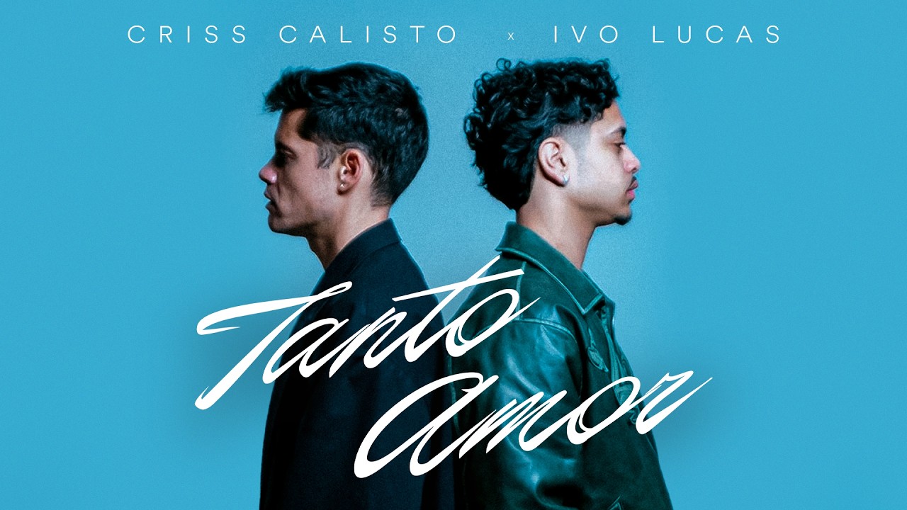 Criss Calisto,Ivo Lucas - Tanto Amor (Oficial Video)