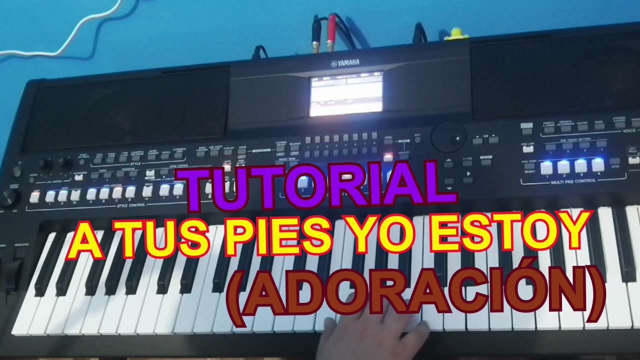 TUTORIAL A TUS PIES YO ESTOY (ADORACION) // MINISTERIO MAXIMO PAITAN (YAMAHA SX600)