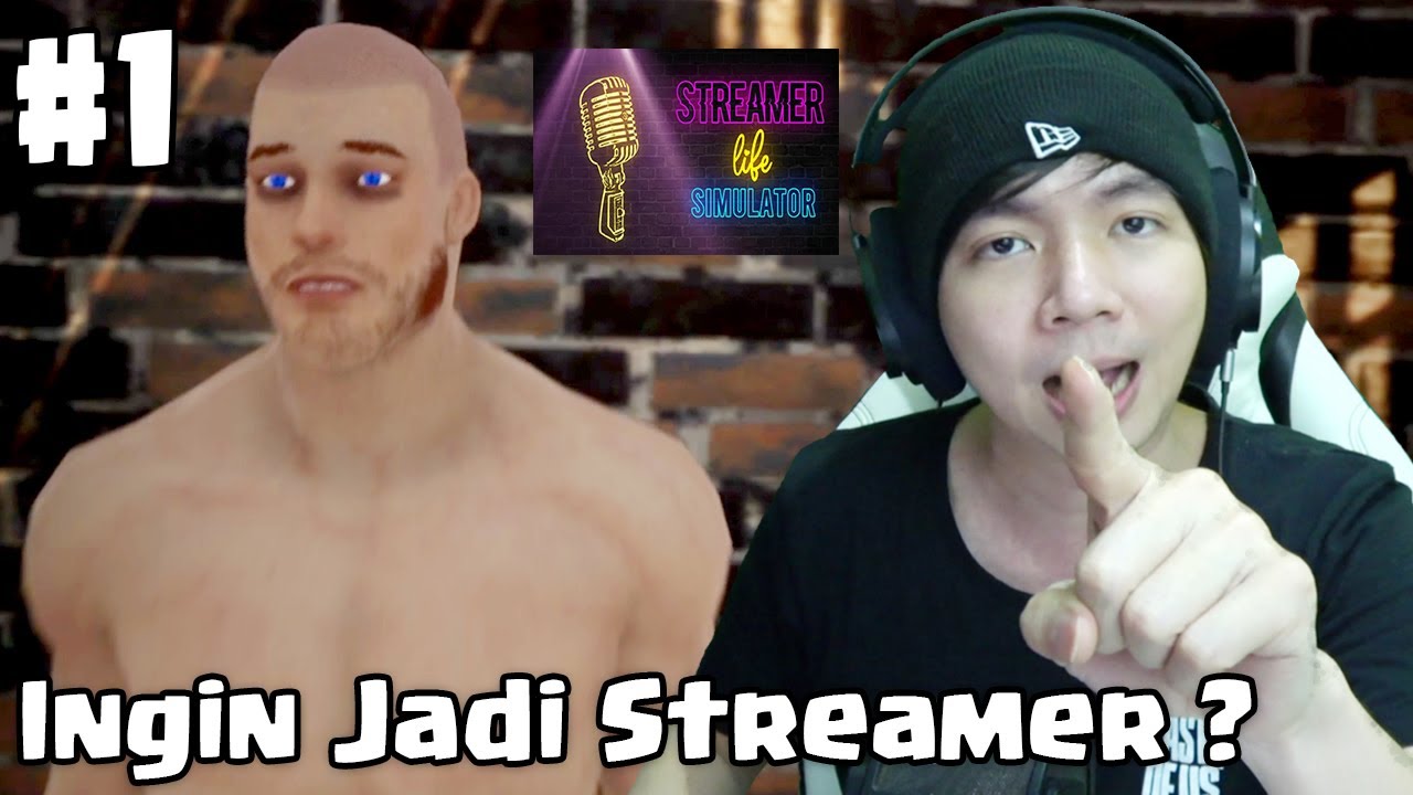 Ingin Jadi Streamer ? - Streamer Life Simulator Indonesia -  Part 1