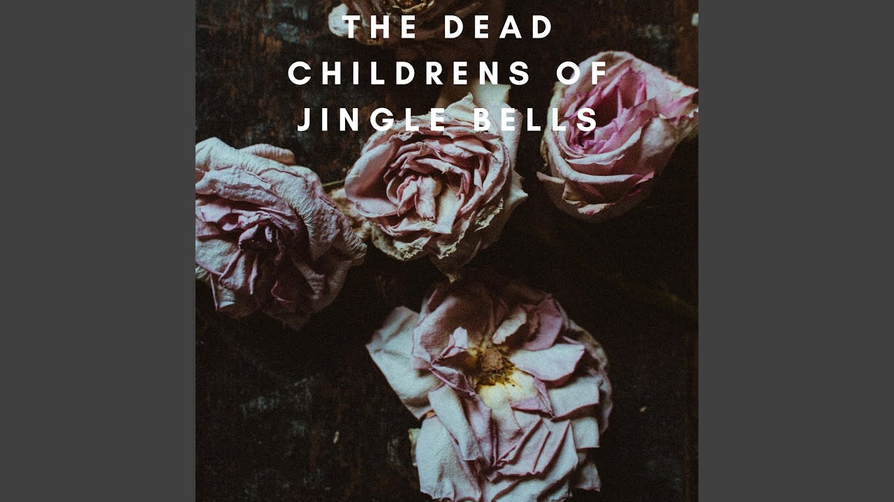 The dead childrens of jingle bells