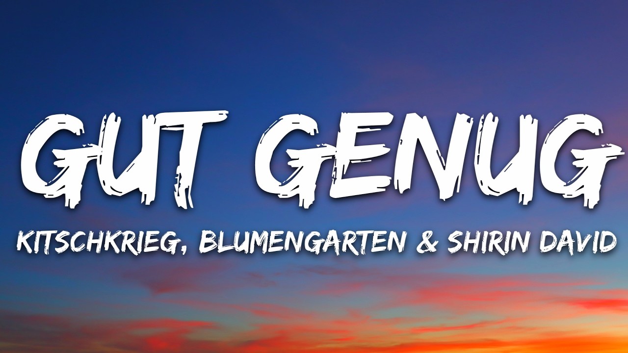 KITSCHKRIEG - Good Enough (Lyrics) ft. BLUMENGARTEN & SHIRIN DAVID