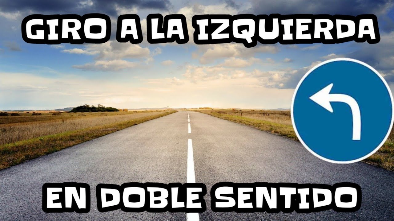 🔴🔵GIRA a la IZQUIERDA en DOBLE SENTIDO 🔵🔴
