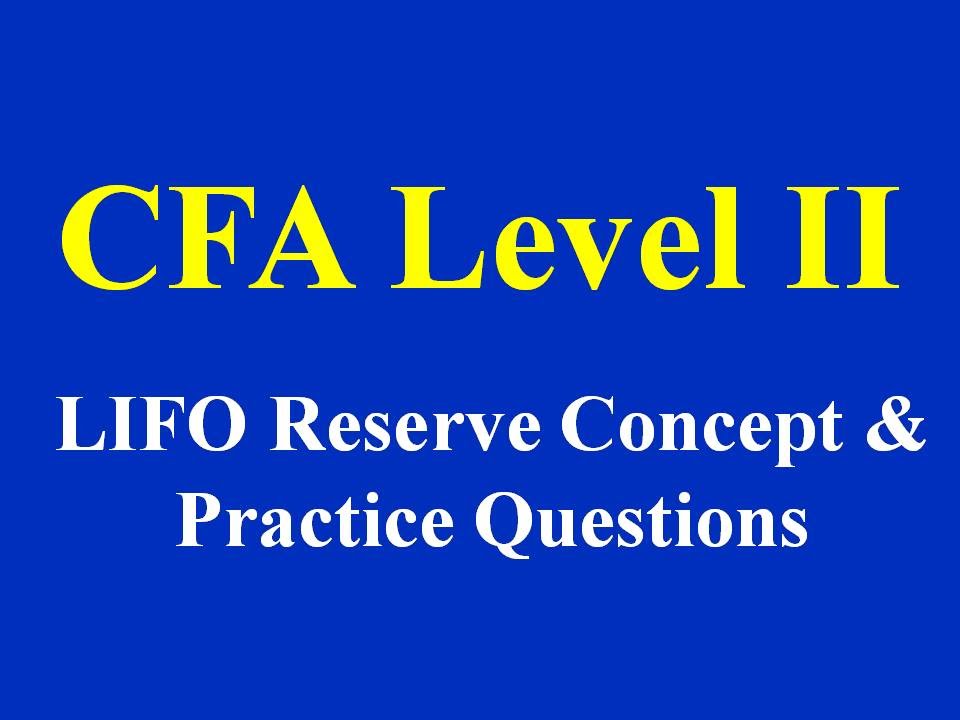 LIFO Reserve: Concept & Practice Questions