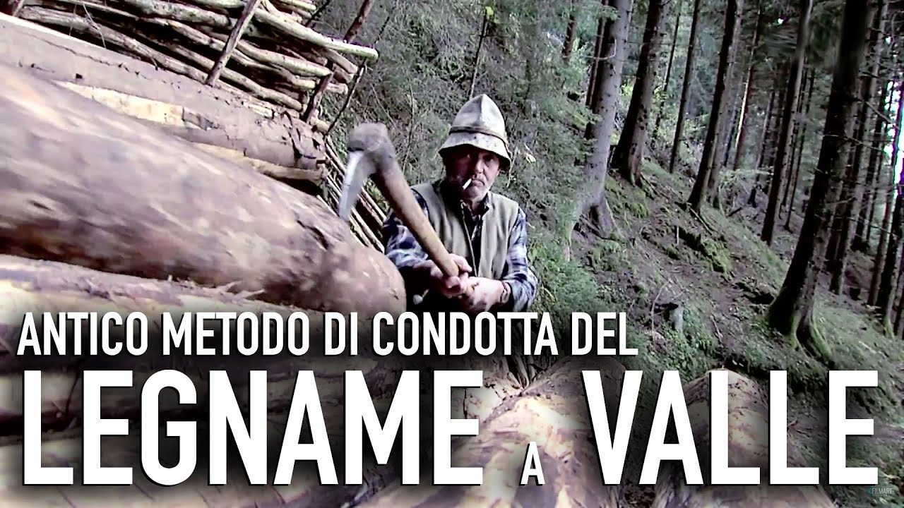 Antico metodo di condotta del legname a valle (2014) - Speciale HD