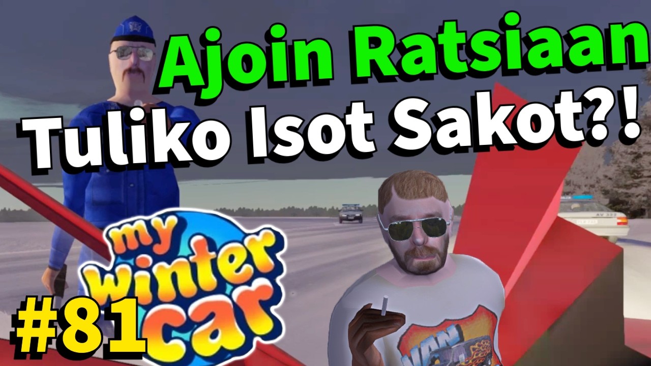 AJOIN RATSIAAN, TULIKO ISOT SAKOT? #81 | My Winter Car
