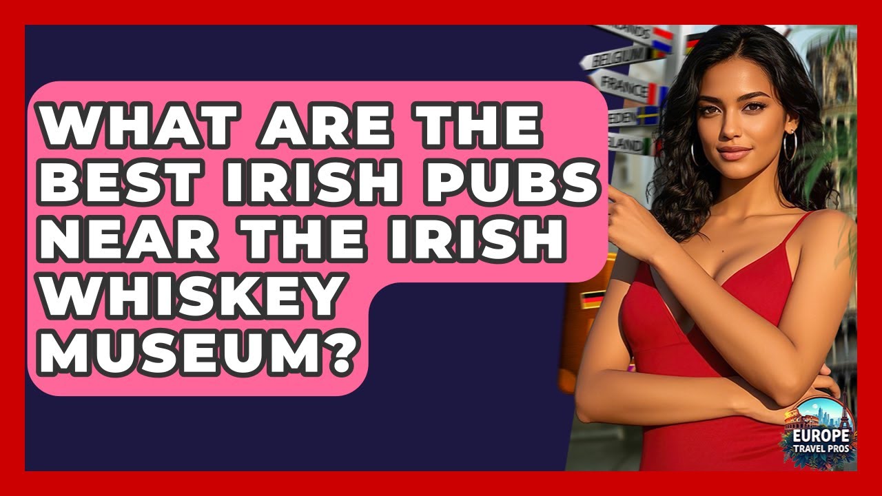 What Are The Best Irish Pubs Near The Irish Whiskey Museum? - Europe Travel Pros