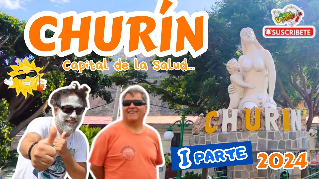CHURIN 2024,  QUE CONOCER?  Salud, diversión y gastronomía