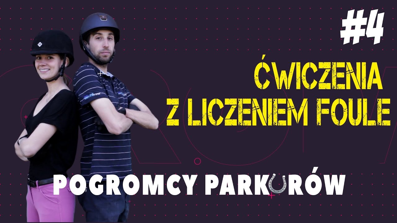 Pogromcy Parkurów - #4 - Ćwiczenia z liczeniem foule