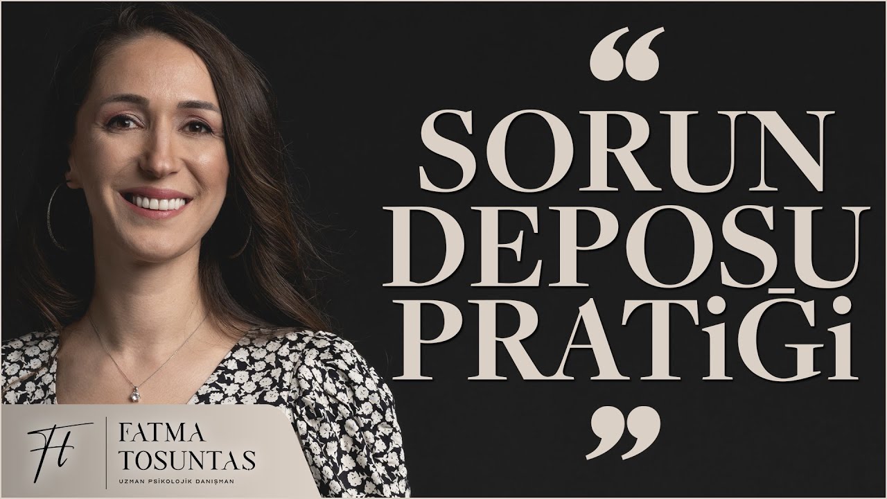 Sorun Deposu / Konteyner Oluşturma Pratiği | Uzman Psikolojik Danışman Fatma Tosuntaş