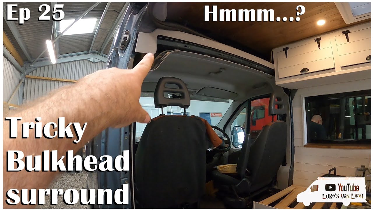 Tricky Bulkhead surround || Ducato Camper Conversion || Ep 25