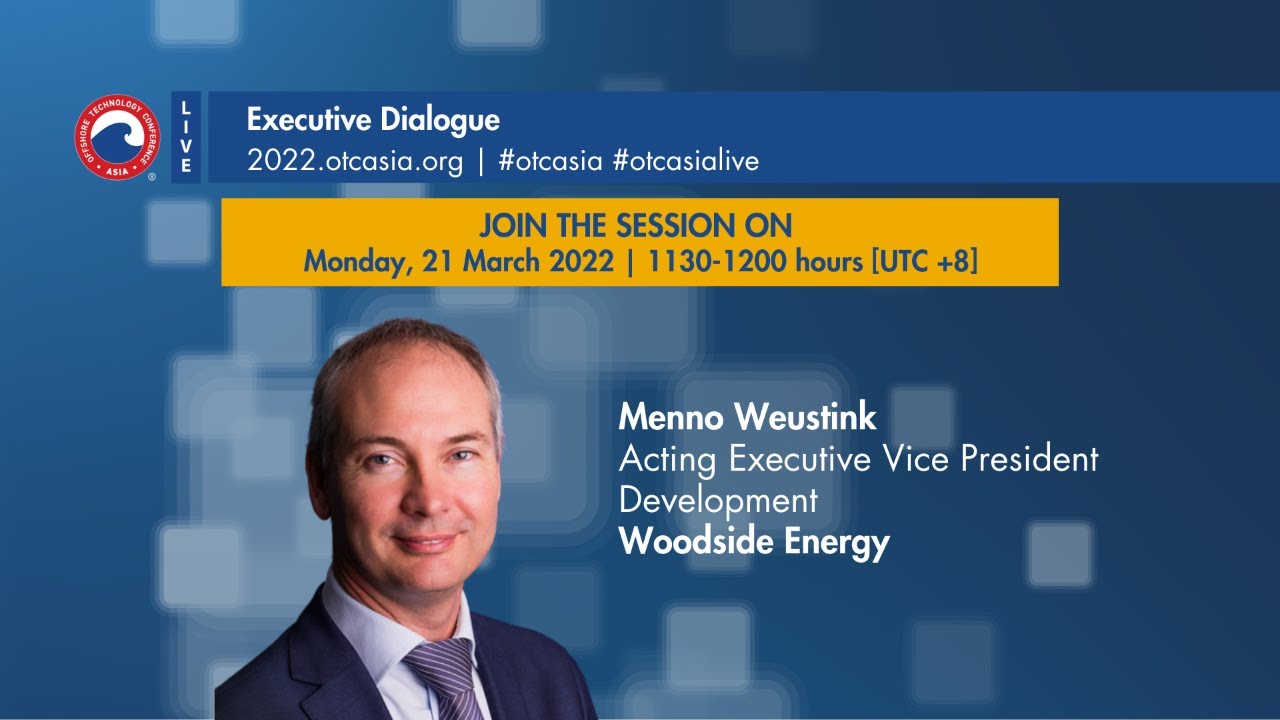 OTC Asia Live: Executive Dialogue &ndash; Menno Weustink, Woodside Energy