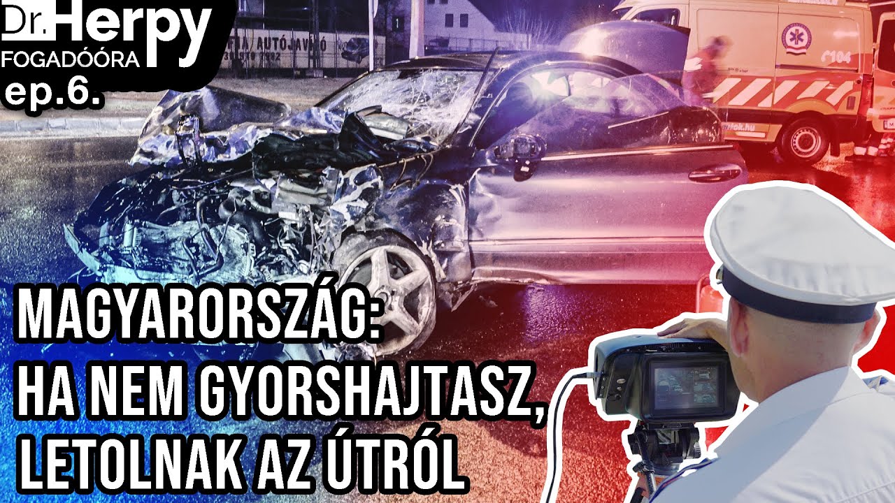 Magyarország a gyorshajtók országa, ahol túl kevés a bírságolás - Dr. Herpy: fogadóóra 6.