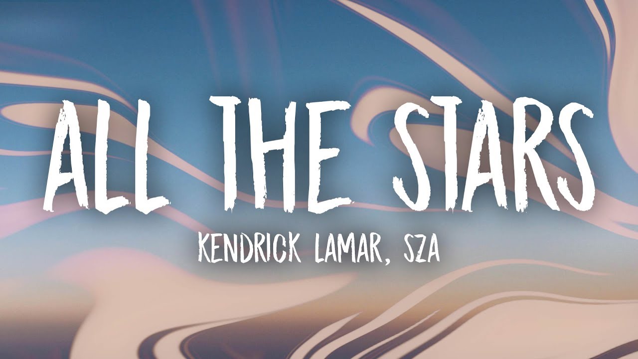 Kendrick Lamar, SZA - All The Stars (Lyrics)