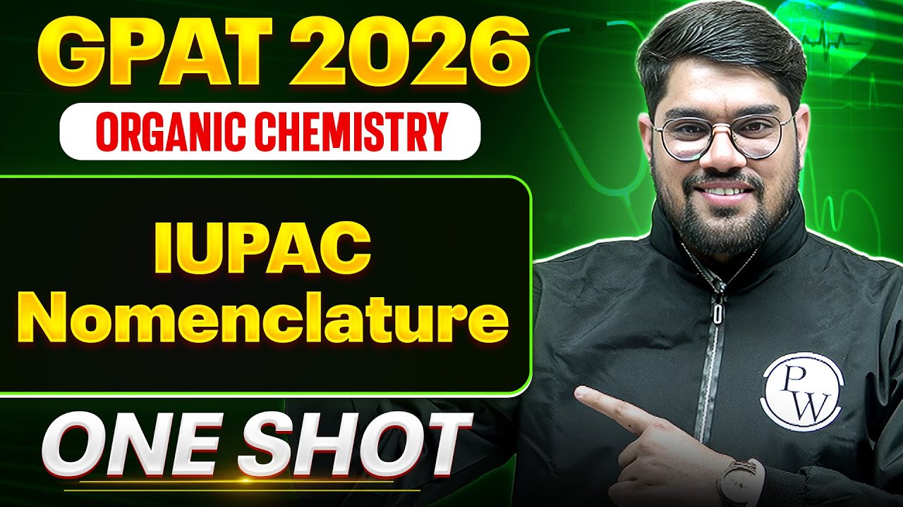 GPAT 2026 Organic Chemistry | IUPAC Nomenclature | GPAT One Shot | PW