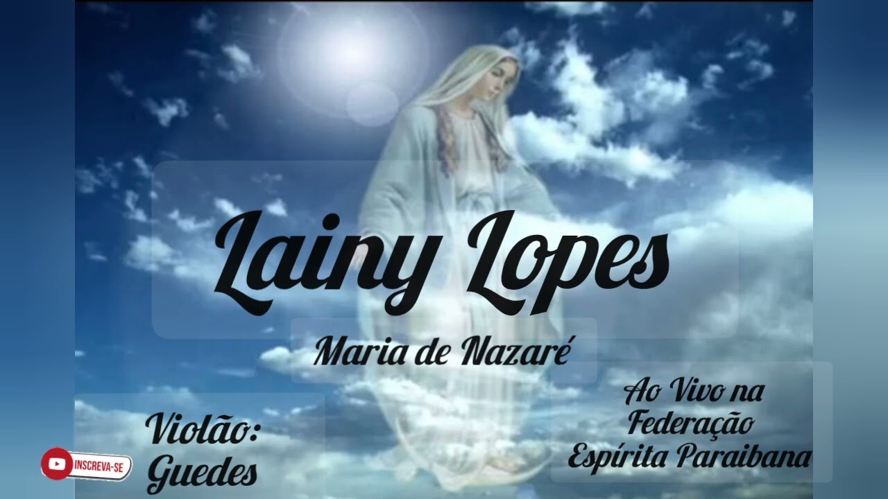 LAINY LOPES- Maria de Nazaré - Ao vivo na Federação Espírita Paraibana 