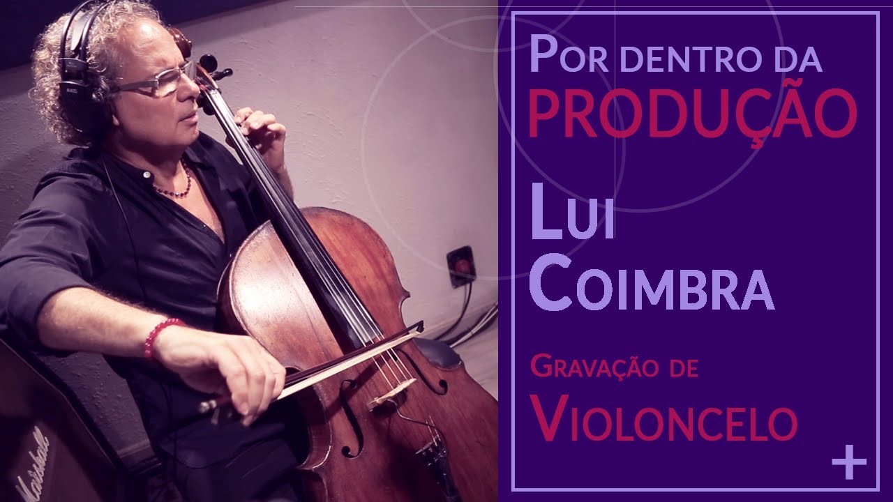 Grava&ccedil;&atilde;o de Violoncelo - Lui Coimbra [T6ep7]