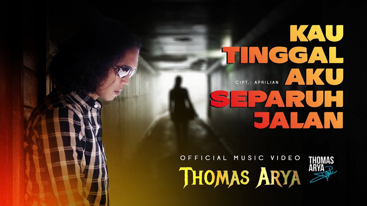 Thomas Arya - Kau Tinggal Aku Separuh Jalan (Official Music Video)