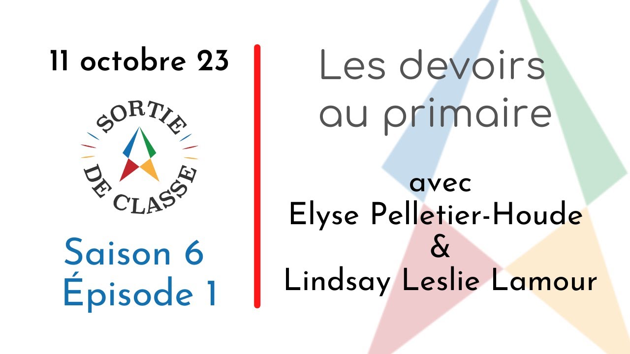 Sortie de classe! Les devoirs au primaire! S6. Ép.1 11 octobre 23