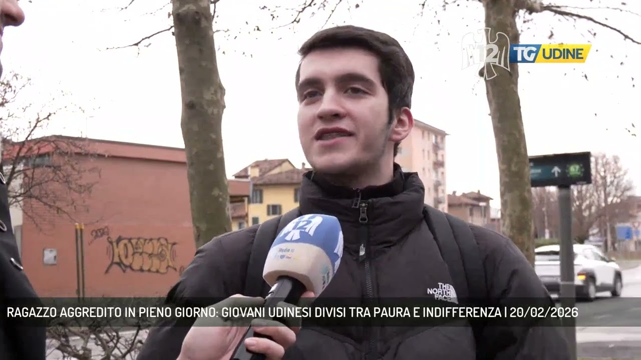 RAGAZZO AGGREDITO IN PIENO GIORNO: GIOVANI UDINESI DIVISI TRA PAURA E INDIFFERENZA | 20/02/2026