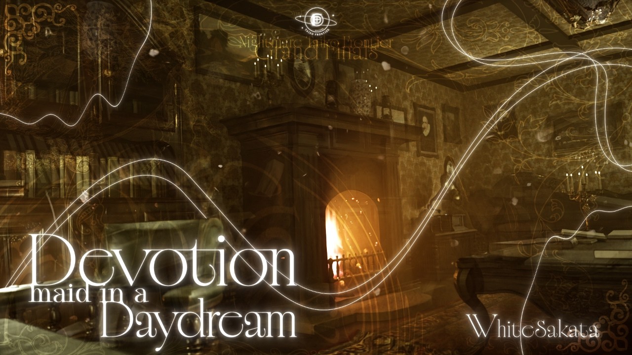 Devotion maid in a Daydream - WhiteSakata (NTF#1 Grand Finals TieBreaker Song Reveal)