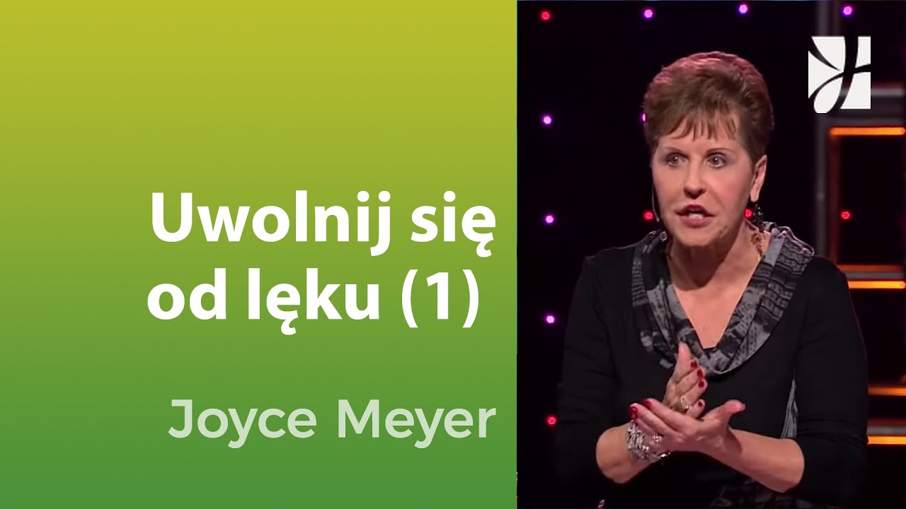 Uwolnij się od lęku (1) | Joyce Meyer | Duchowy rozwój