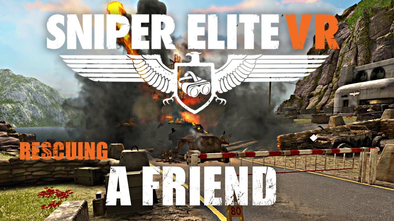 Sniper Elite VR - Part 9 - Rescuing a Friend