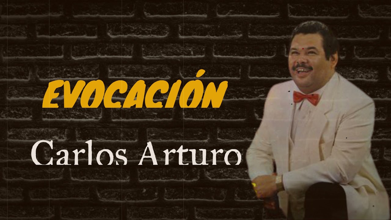 Evocación  Carlos Arturo Letra