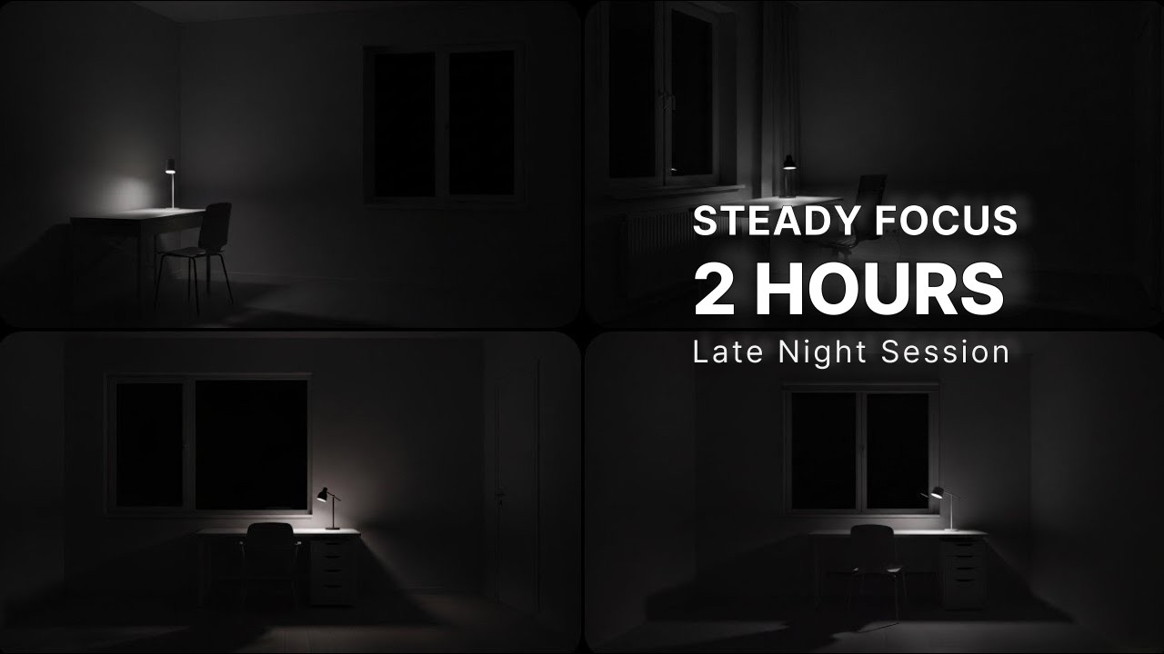 Steady Focus – 2 Hours Deep Work | No Lyrics | Late Night Room