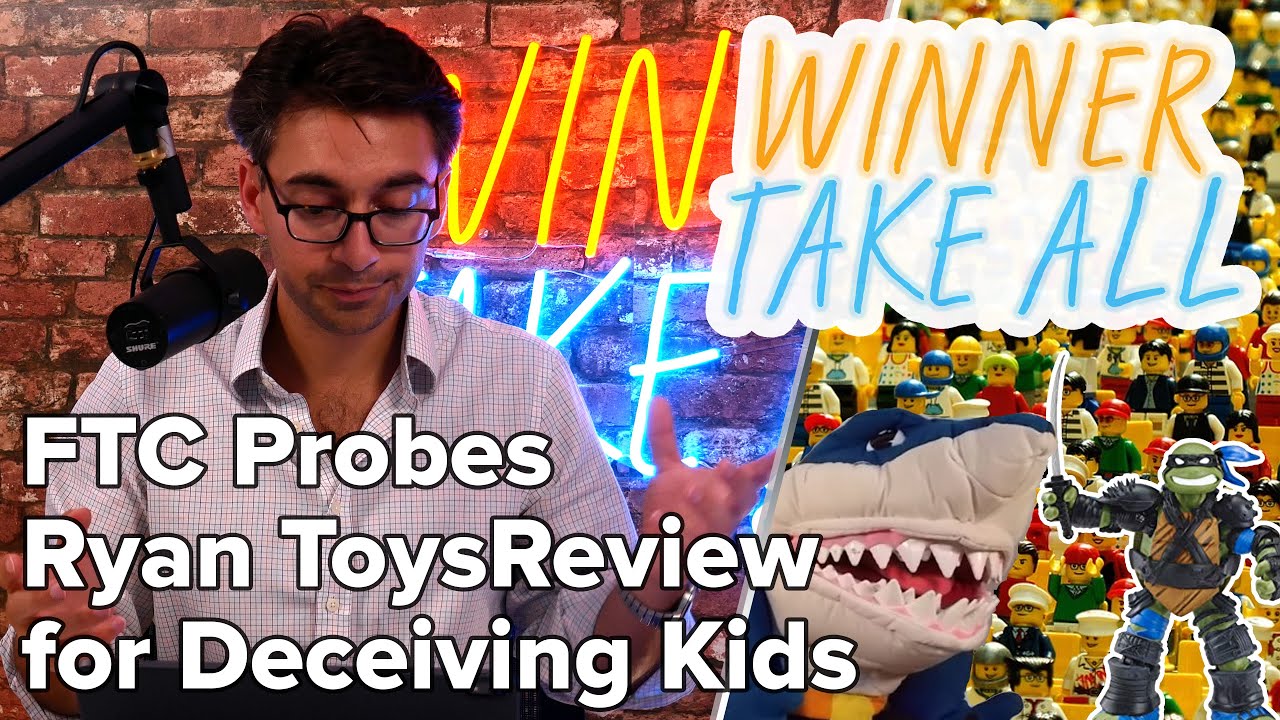 FTC Probes Ryan ToysReview for Deceiving Kids 🧸 | Winner Take All