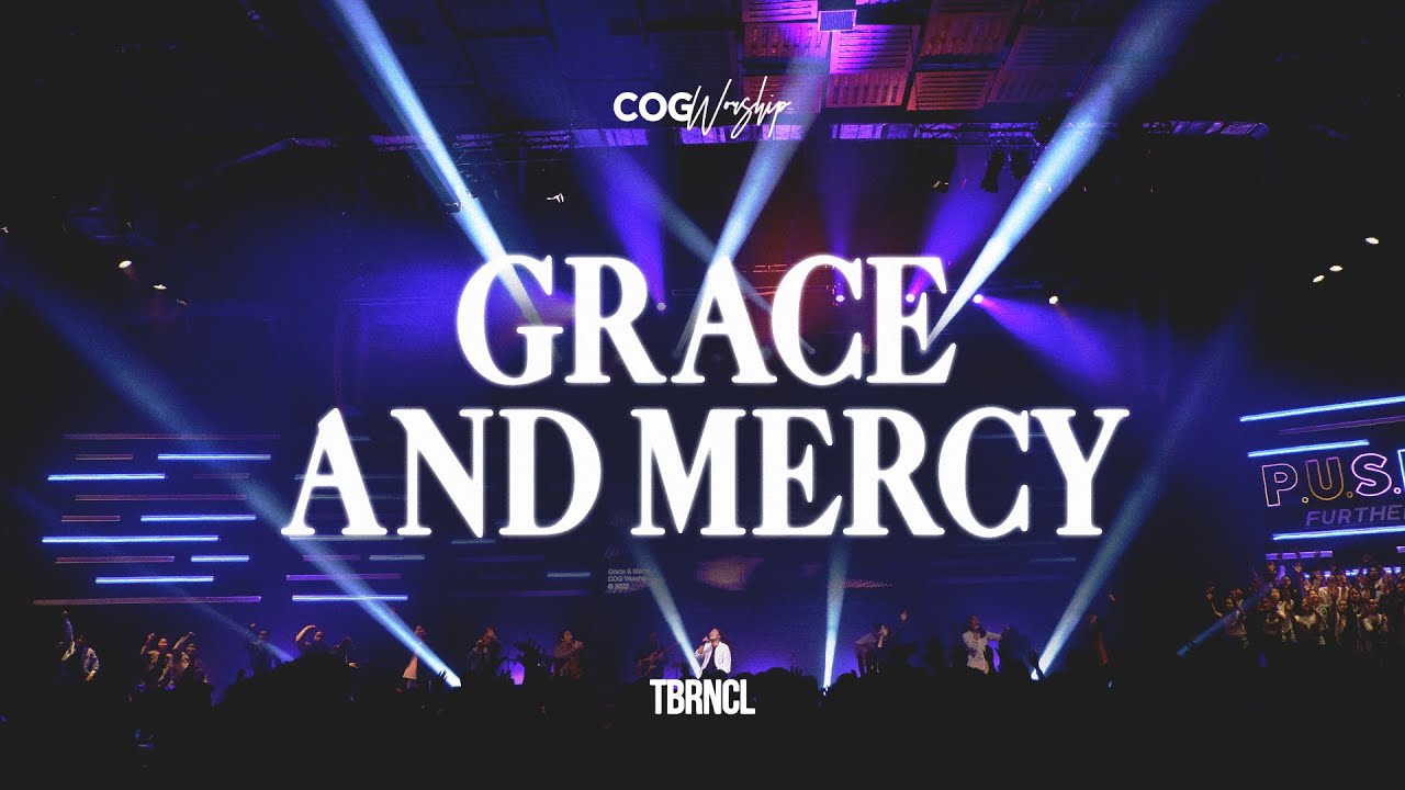 Grace and Mercy | Live at the Sanctuary | COG Worship