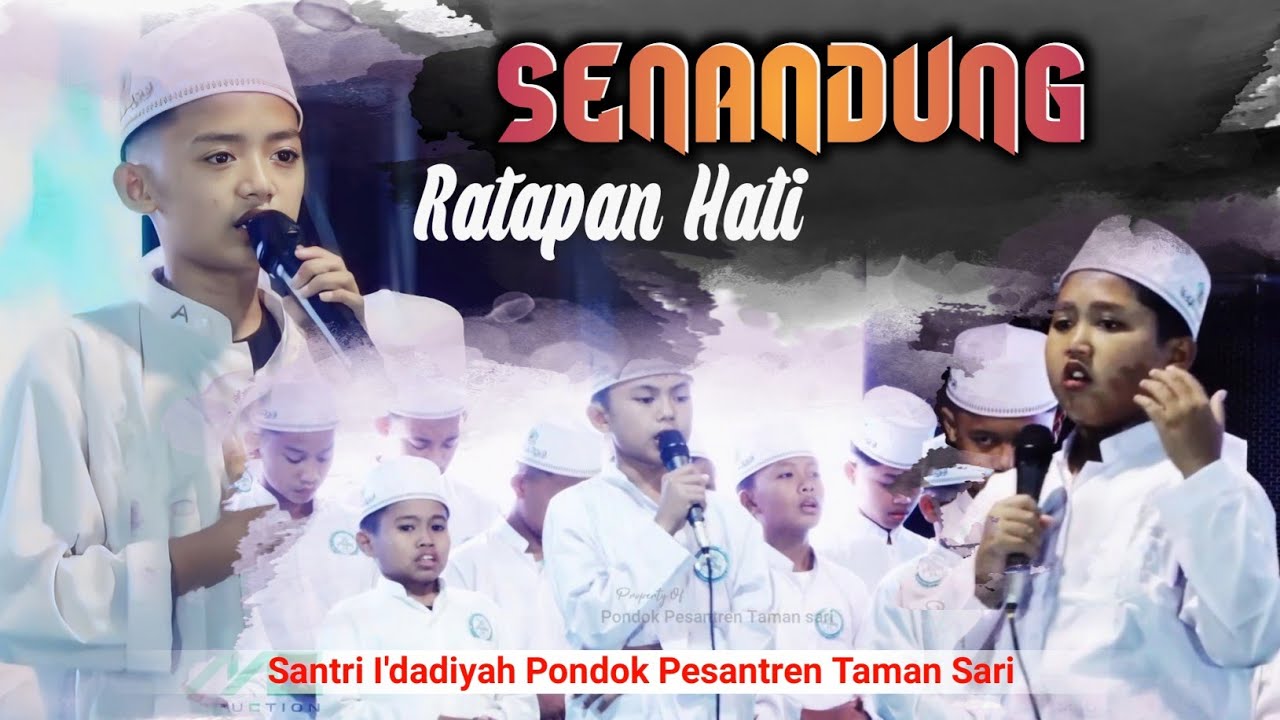 SENANDUNG RATAPAN HATI || SANTRI I'DADIYAH PONDOK PESANTREN TAMAN SARI
