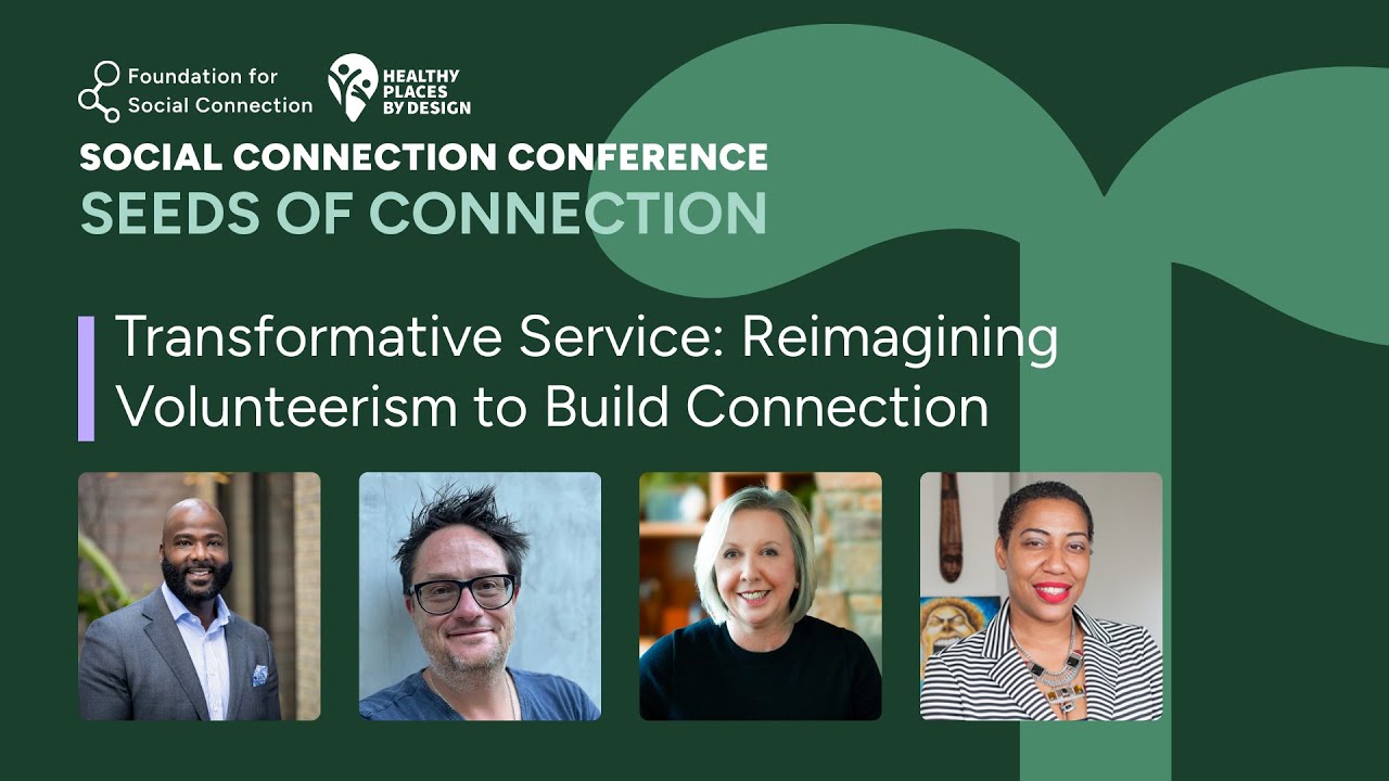 Transformative Service Reimagining Volunteerism to Build Connection