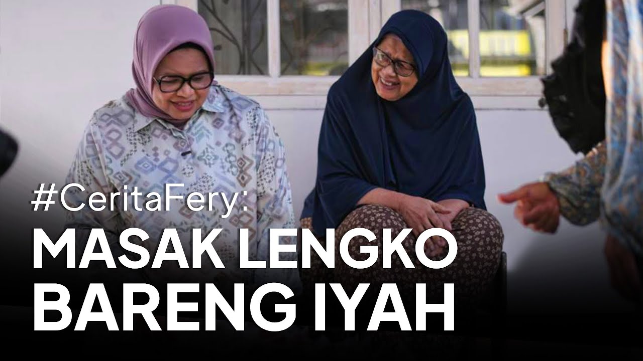 #CeritaFery : Masak Lengko Bareng Iyah