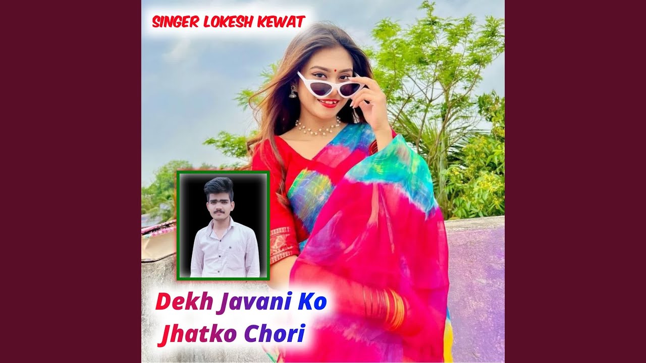 Dekh Javani Ko Jhatko Chori