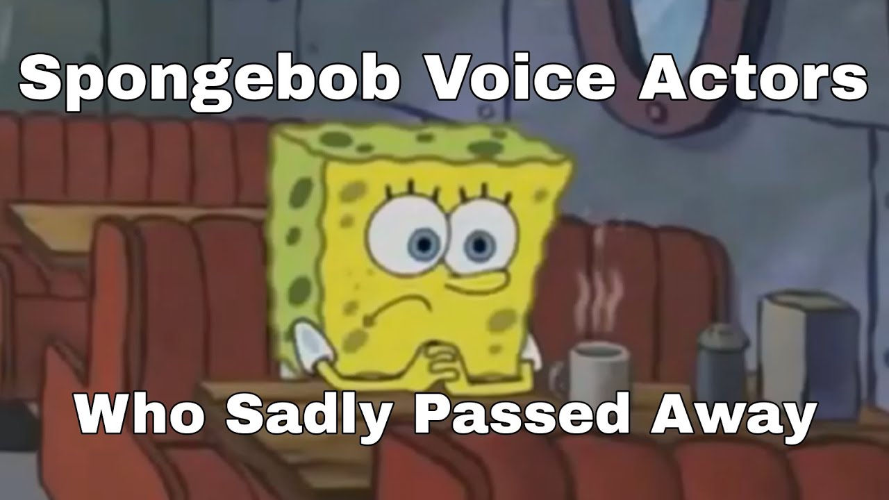 Spongebob Voice Actors Who Sadly Passed Away