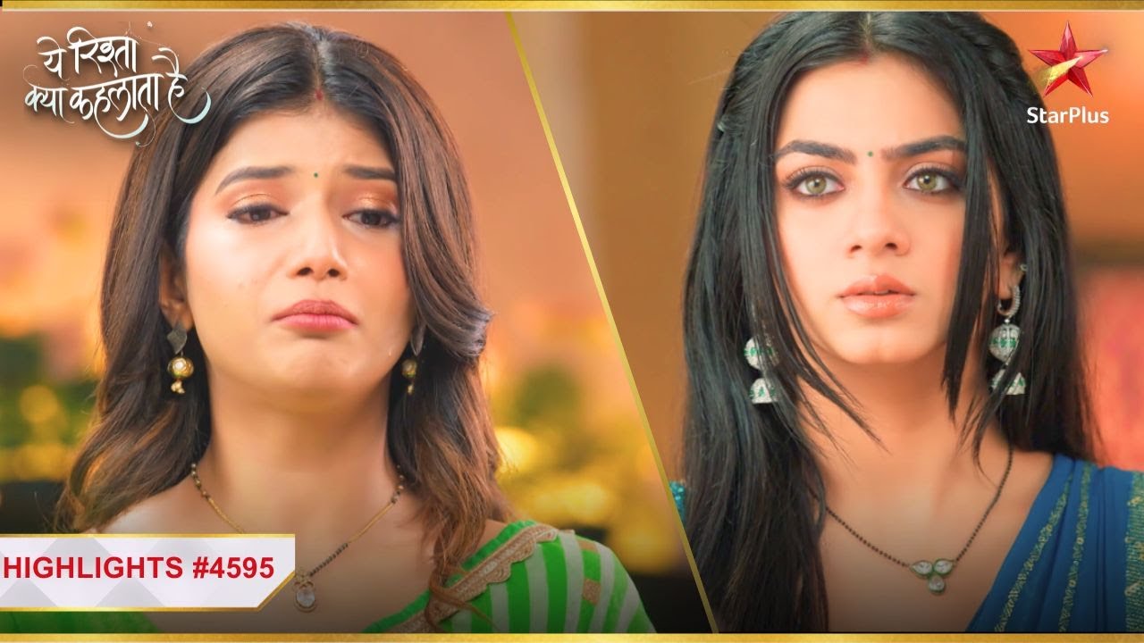 Ruhi ने किया Abhira से सवाल! | Ep.4595 | Highlights | Yeh Rishta Kya Kehlata Hai | Mon-Sun | 9:30PM