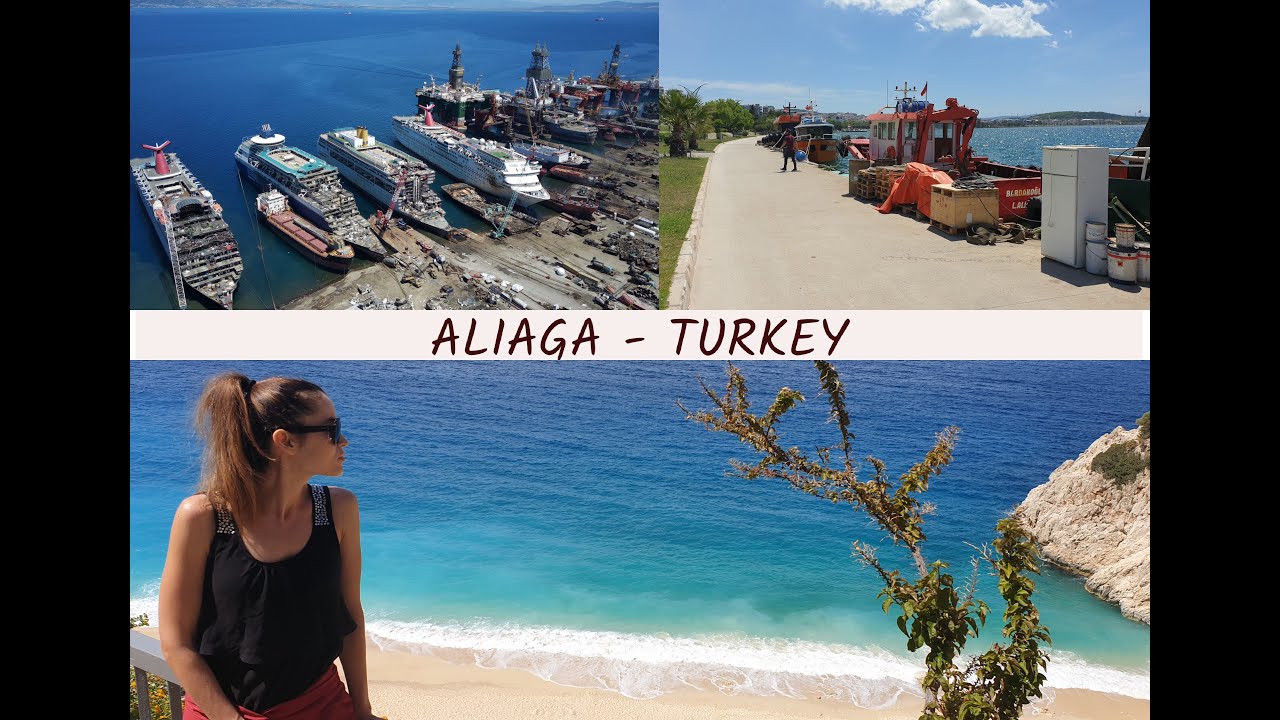 Must do in Turkey. ALIAGA highlights 2021