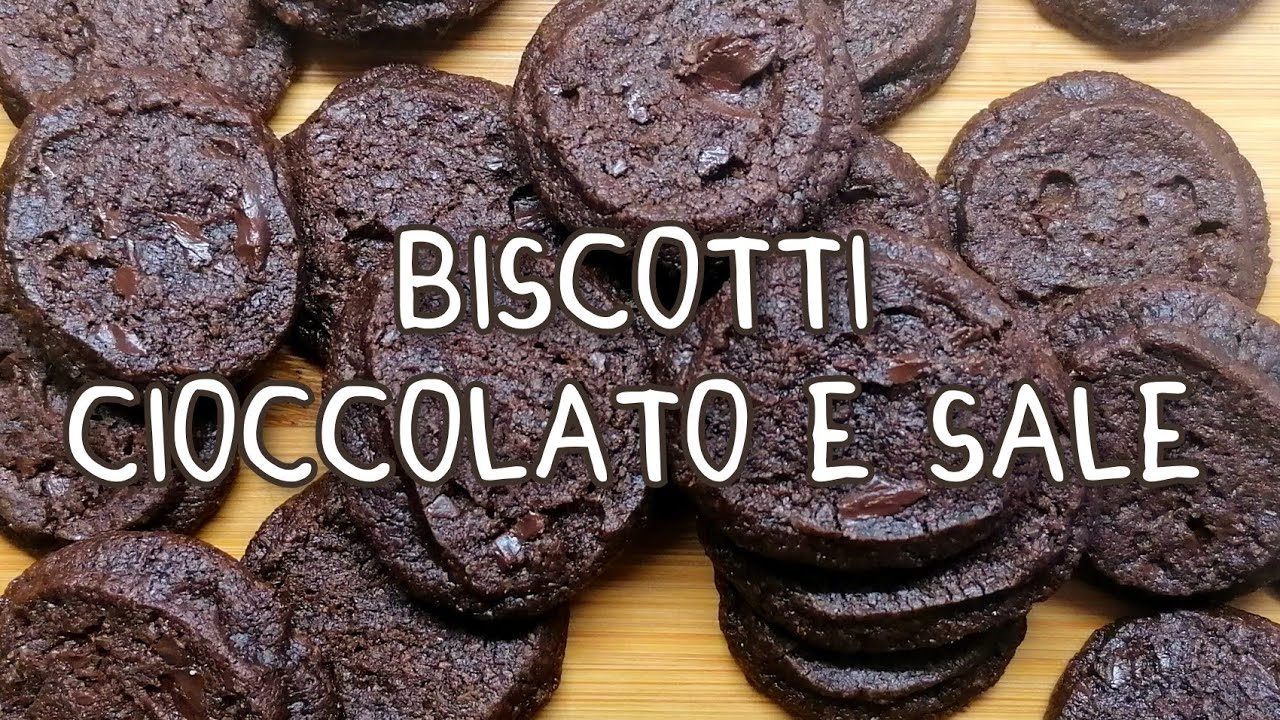 BISCOTTI CIOCCOLATO E SALE libidinosi!!!!!!