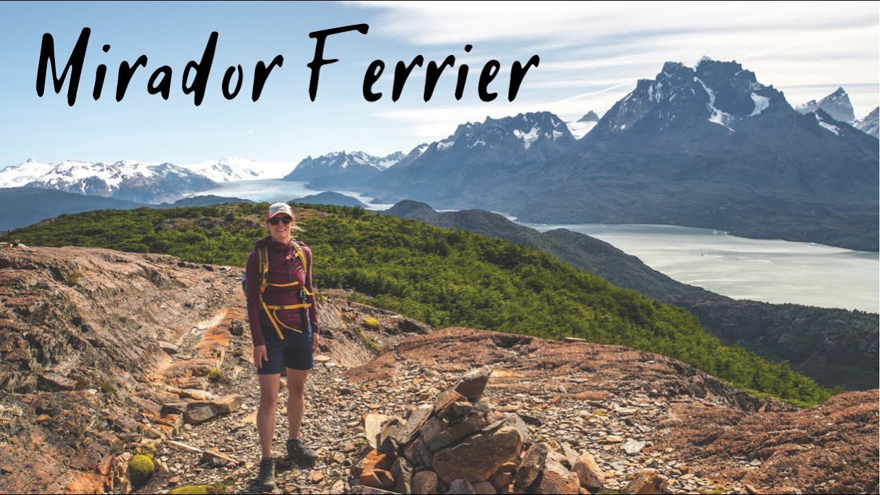 Hiking Mirador Ferrier - Best Short Hike in Torres Del Paine, Patagonia