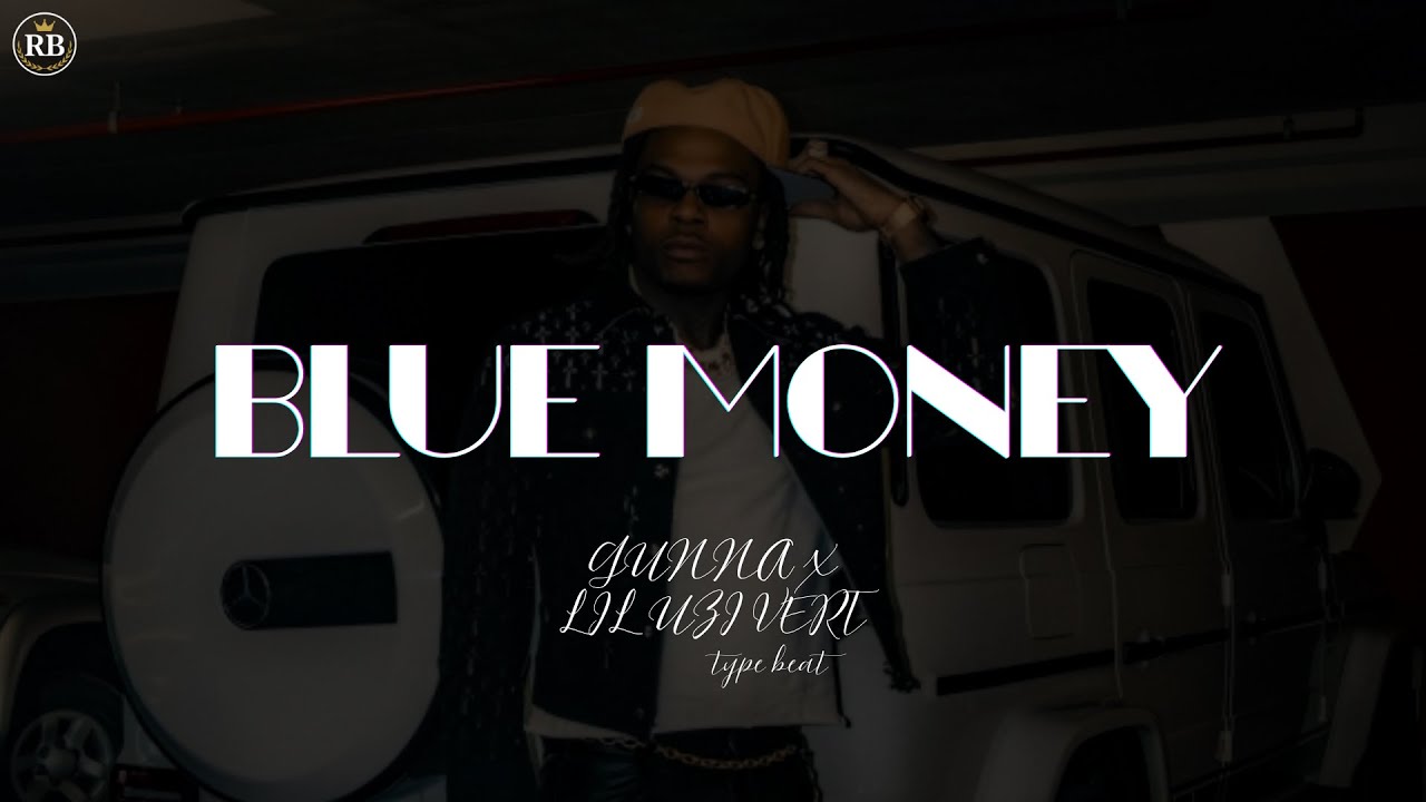 BLUE MONEY | GUNNA X LIL UZI VERT Type Beat