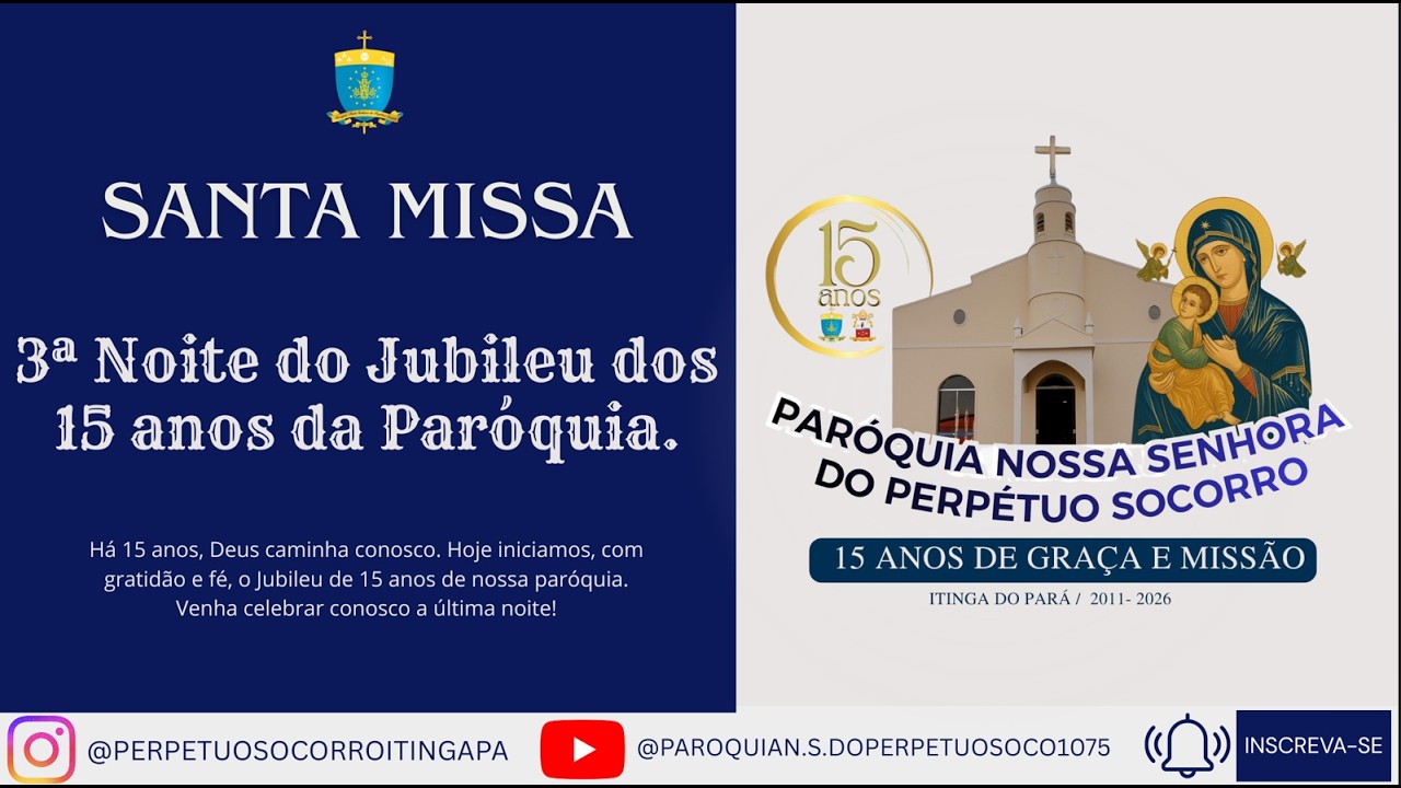 SANTA MISSA - 3° NOITE DO JUBILEU DOS 15 ANOS DA PARÓQUIA   15/02/2026