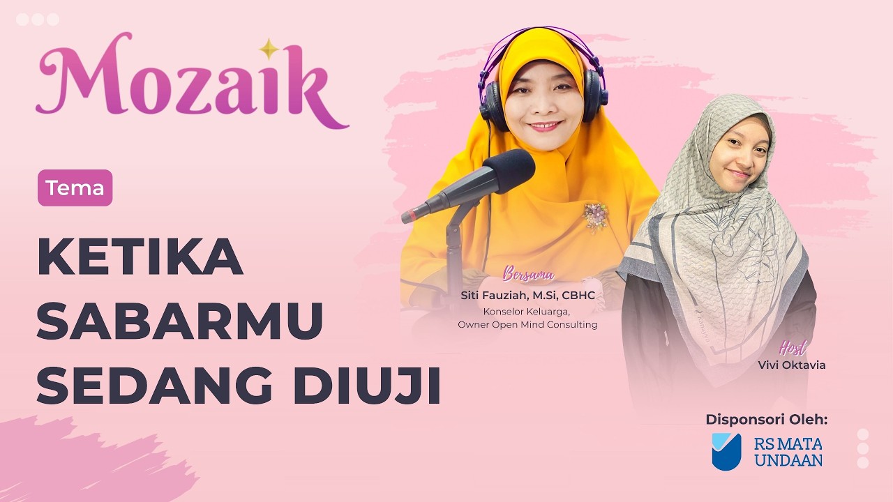 Mozaik | Ketika Sabarmu Sedang Diuji | RS Mata Undaan Surabaya