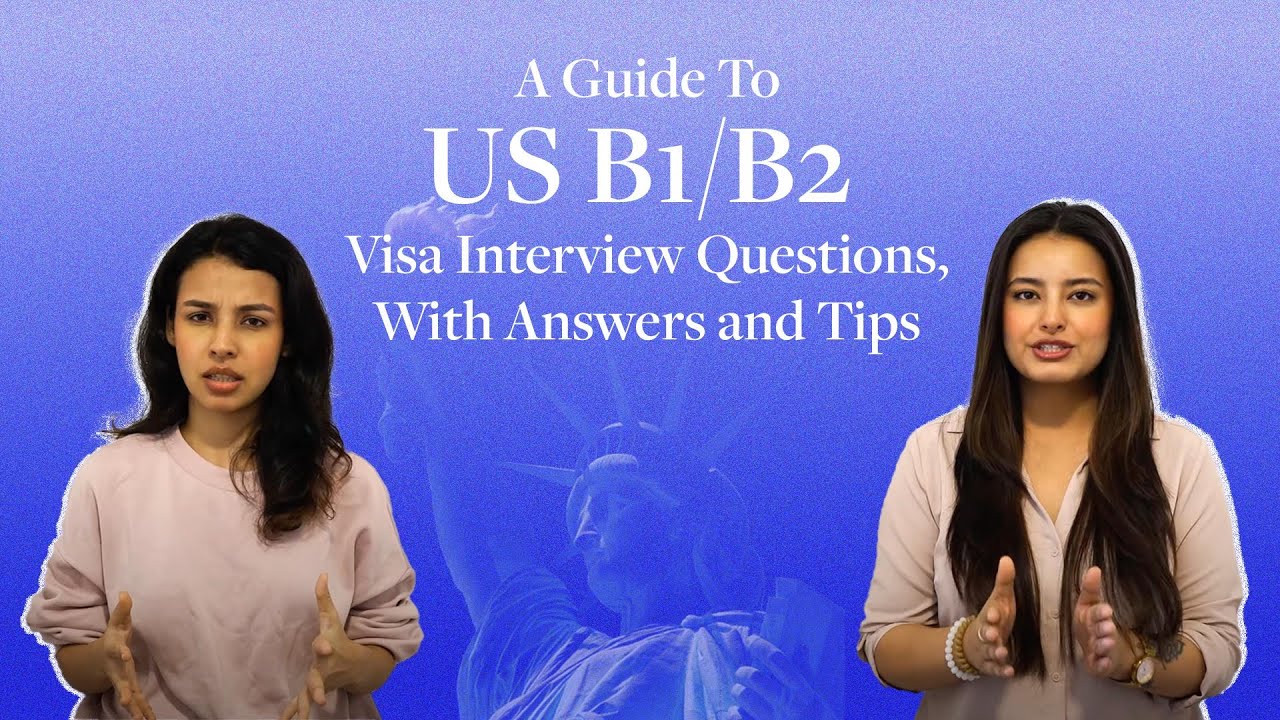 A Guide To US B1/B2 Visa Interview Questions, With Answers and Tips. | Atlys