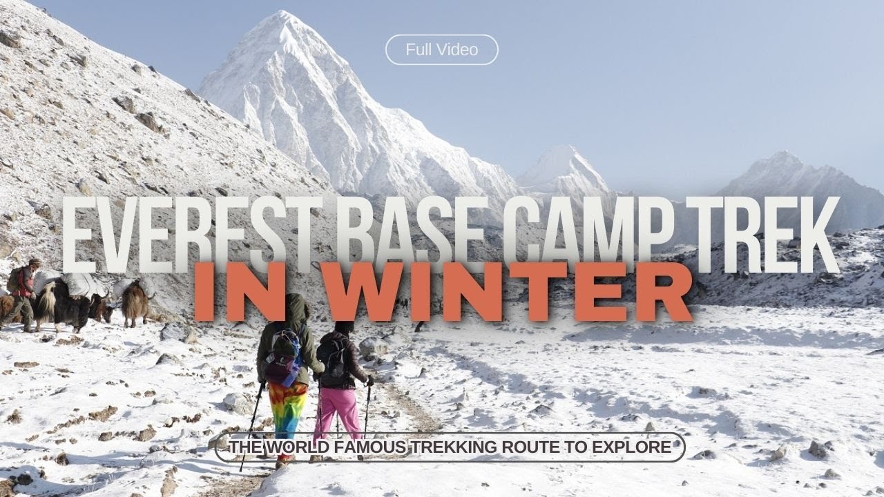 Everest Base Camp Trek in Winter | Everest Base Camp Trek 14 days| Everest Base Camp